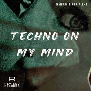 Techno on My Mind (Single)