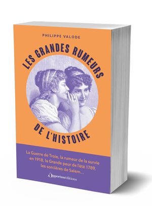 Les grandes rumeurs de l'histoire
