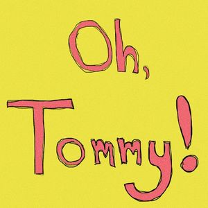Oh, Tommy! (Single)