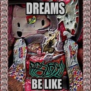 Dreams Be Like (Single)