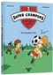 Des rêves plein la tête - Super Crampons Football Club, tome 1
