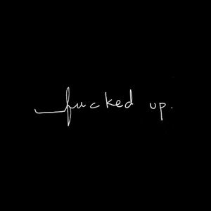 Fucked Up (Single)