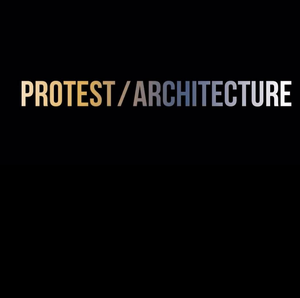 Protest / Architecture