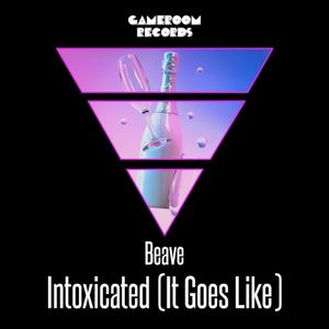 Intoxicated (It Goes Like) (Single)