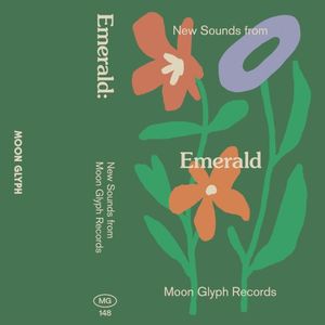 Emerald: New Sounds From Moon Glyph Records
