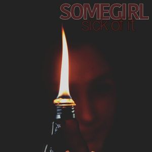 Sick of It (Single)