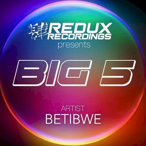 Redux Big 5 of Betibwe