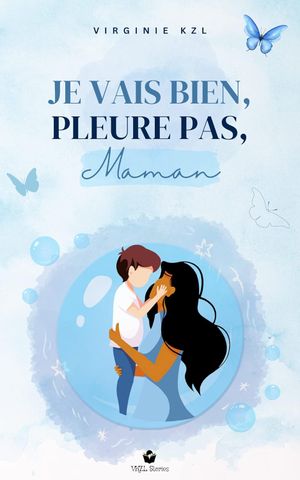 Je vais bien, pleure pas, maman