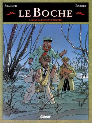 Dans la peau d'un neutre - Le boche, tome 5
