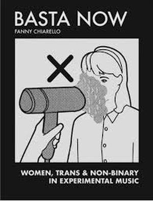 Basta Now. Women, Trans & Non-binary in Experimental Music