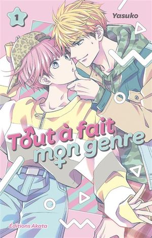 Tout à fait mon genre, tome 1