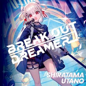 BREAK OUT DREAMER (Single)