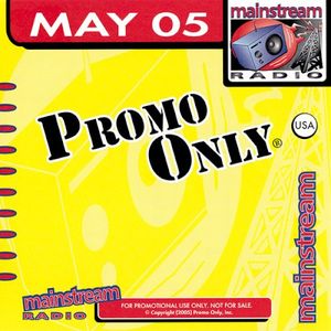 Promo Only: Mainstream Radio, May 2005