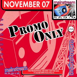 Promo Only: Mainstream Radio, November 2007