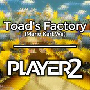 Toad's Factory (from "Mario Kart Wii") (Single)