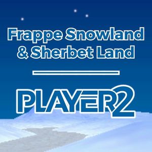 Frappe Snowland & Sherbet Land (From "Mario Kart 64") (Single)
