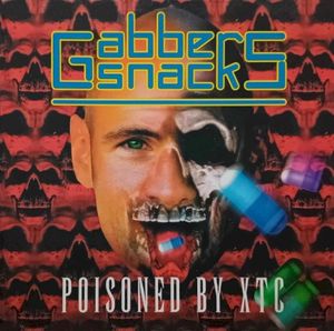 Gabber Snacks: Poisoned by XTC