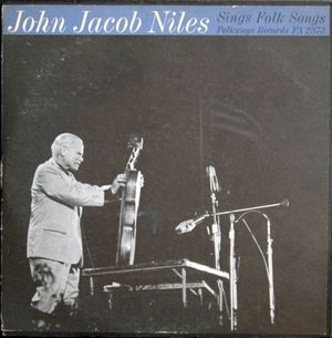 John Jacob Niles Sings Folk Songs