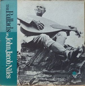 The Ballads Of John Jacob Niles