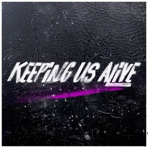 Keeping Us Alive (Single)