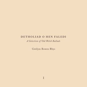 Detholiad o Hen Faledi I (A Selection of Old Welsh Ballads)