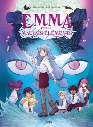 Emma et les mauvais éléments, tome 1