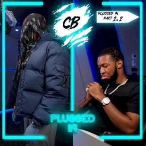 CB x Fumez The Engineer - Plugged In (Part 2.2) (Single)