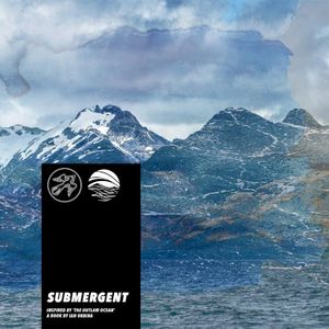Submergent (Inspired by ‘The Outlaw Ocean’ a book by Ian Urbina) (Single)