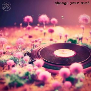 Change Your Mind (Single)