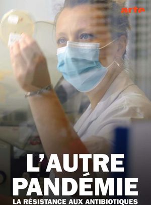 L'autre pandémie : la résistance aux antibiotiques