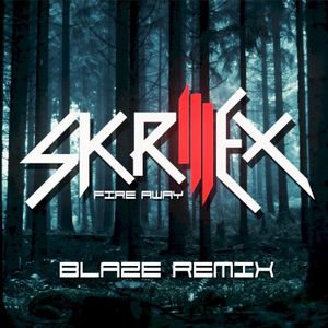 Fire Away (Blaze remix)