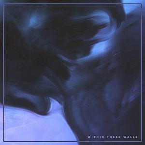 Within These Walls (Single)