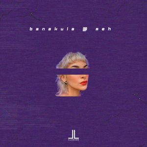Banakula @ Meh (Original) (Single)
