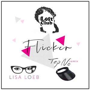 Flicker (with Lisa Loeb and Tep No) (Remix)