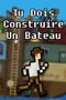 Tu Dois Construire un Bâteau
