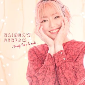 RAINBOW STREAM 〜Candy Pop à la mode〜