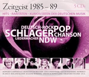 Zeitgeist 1985-89 - Hits - Raritäten - Kuriositäten der Deutschen Musik