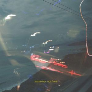Someday, Not Here (Single)