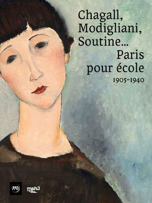 Chagall, Modigliani, Soutine... Paris pour école