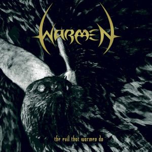 The Evil that Warmen Do