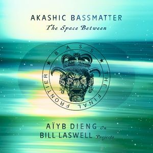 Akashic Bassmatter: The Space Between (24 bit)