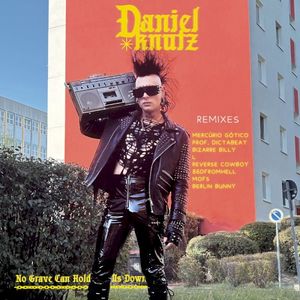 No Grave Can Hold Us Down (Remixes)