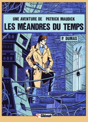 Les Méandres du temps - Patrick Maudick, tome 2