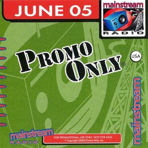 Promo Only: Mainstream Radio, June 2005
