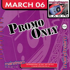 Promo Only: Mainstream Radio, March 2006