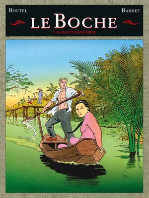 La Route mandarine - Le Boche, tome 7