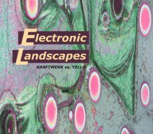 Kraftwerk vs. Yello: Electronic Landscapes