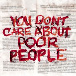 YOU DON'T CARE ABOUT POOR PEOPLE (Single)