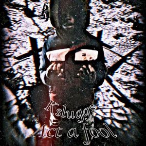 Act a Fool (Single)