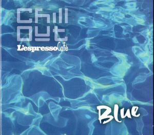 Chill Out: L'Espresso Café, Volume 1: Blue
